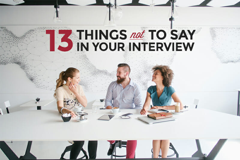 13 Things You Should Never Say in a Tech Job Interview - Skillcrush
