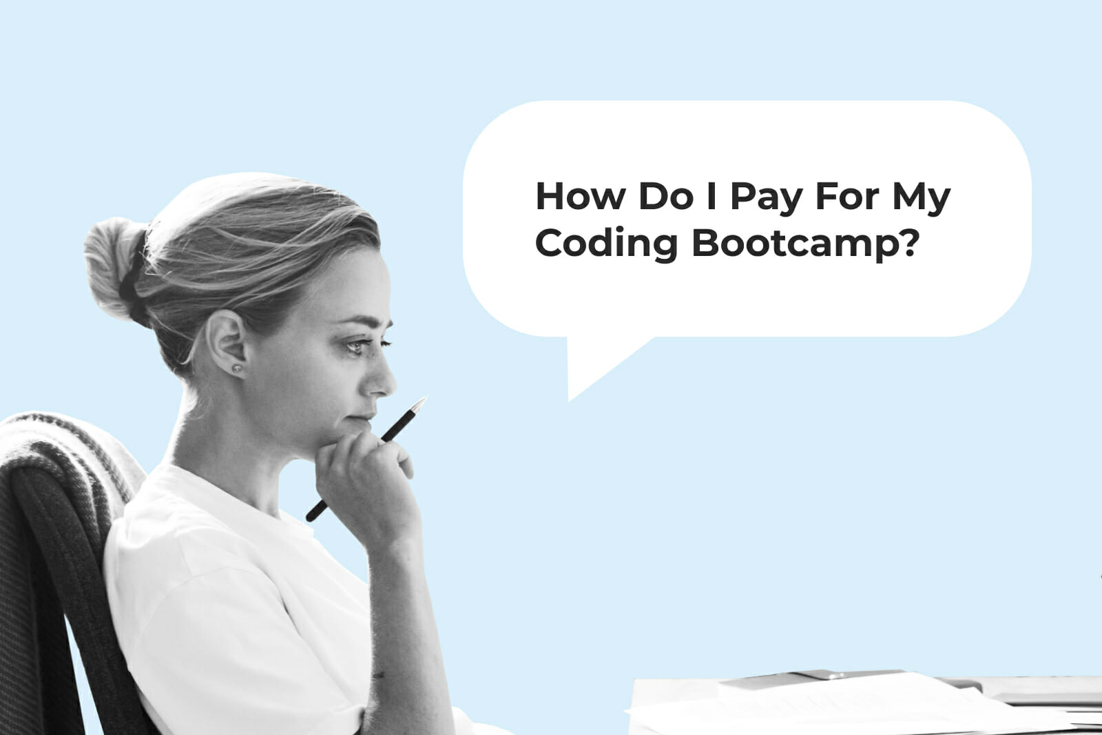 Woman sitting on a chair with pen in hand in front of a desk contemplates how to pay for coding bootcamp before a light blue background