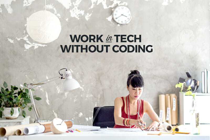 work in tech without coding