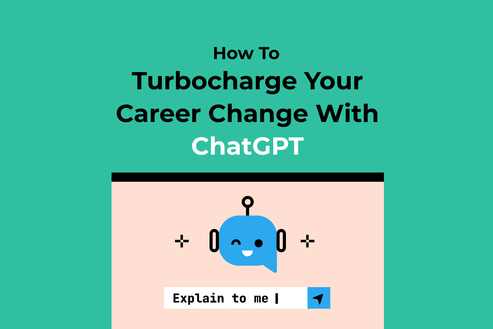 An illustration of the ChatGPT interface with the text "How to Turbocharge Your Career Change with ChatGPT"