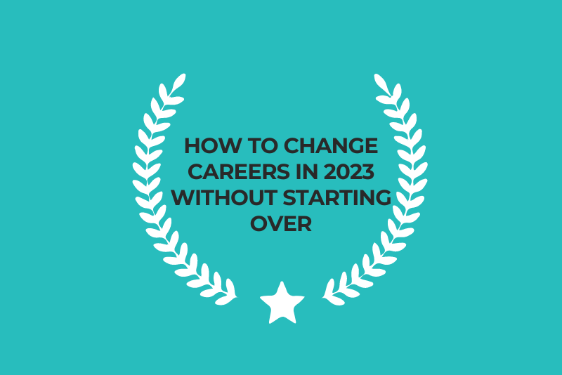 Green background with title "How to Change Careers in 2023 Without Starting Over" surrounded by white wreath