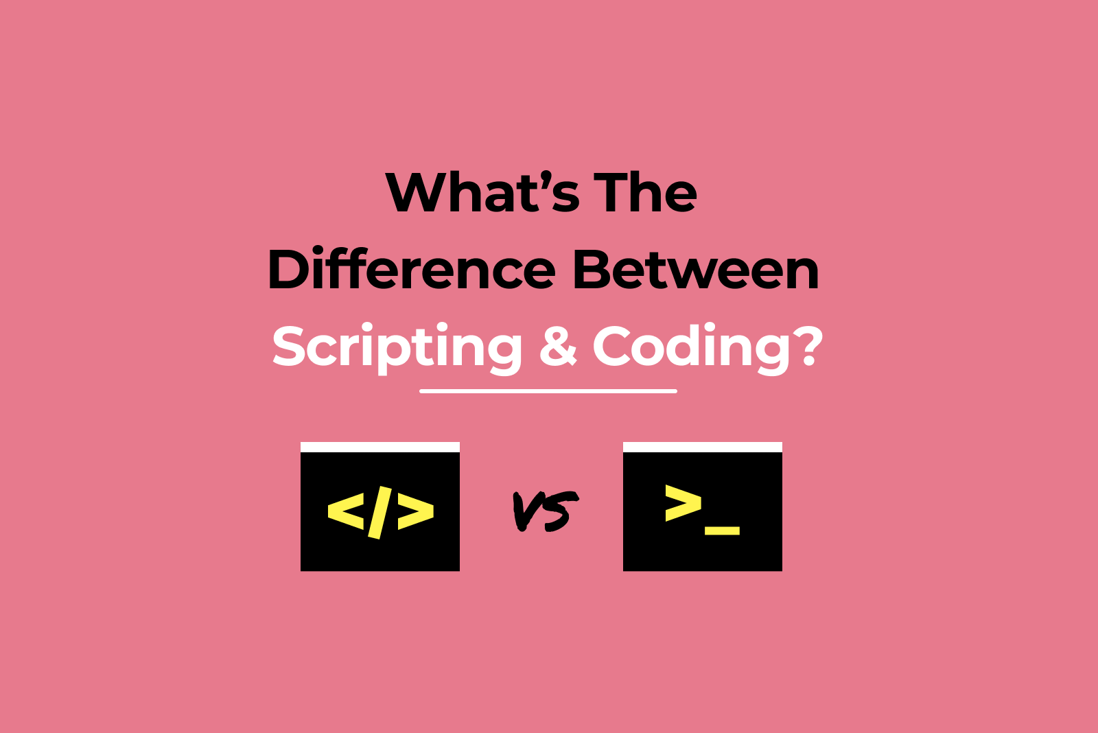 What's the difference between Scripting & Coding?