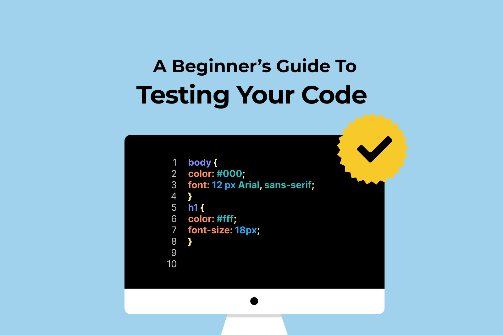 A Beginner's Guide to Testing Your Code